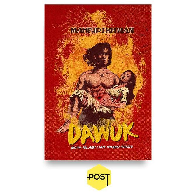 Dawuk: Kisah Kelabu Dari Rumbuk Randu - Mahfud Ikhwan