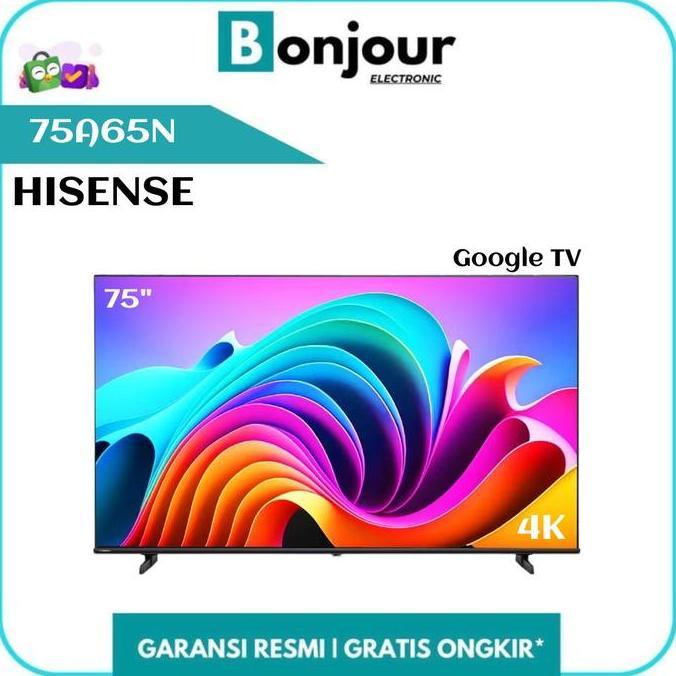 LED TV 4K Hisense 75 Inch 75A65N Google TV Hisense 75A65N Pengganti 75A6500K