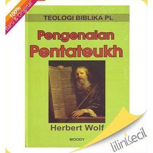 Buku Teologi Biblikal PL-Pengenalan Pentateukh( Herbert Wolf)