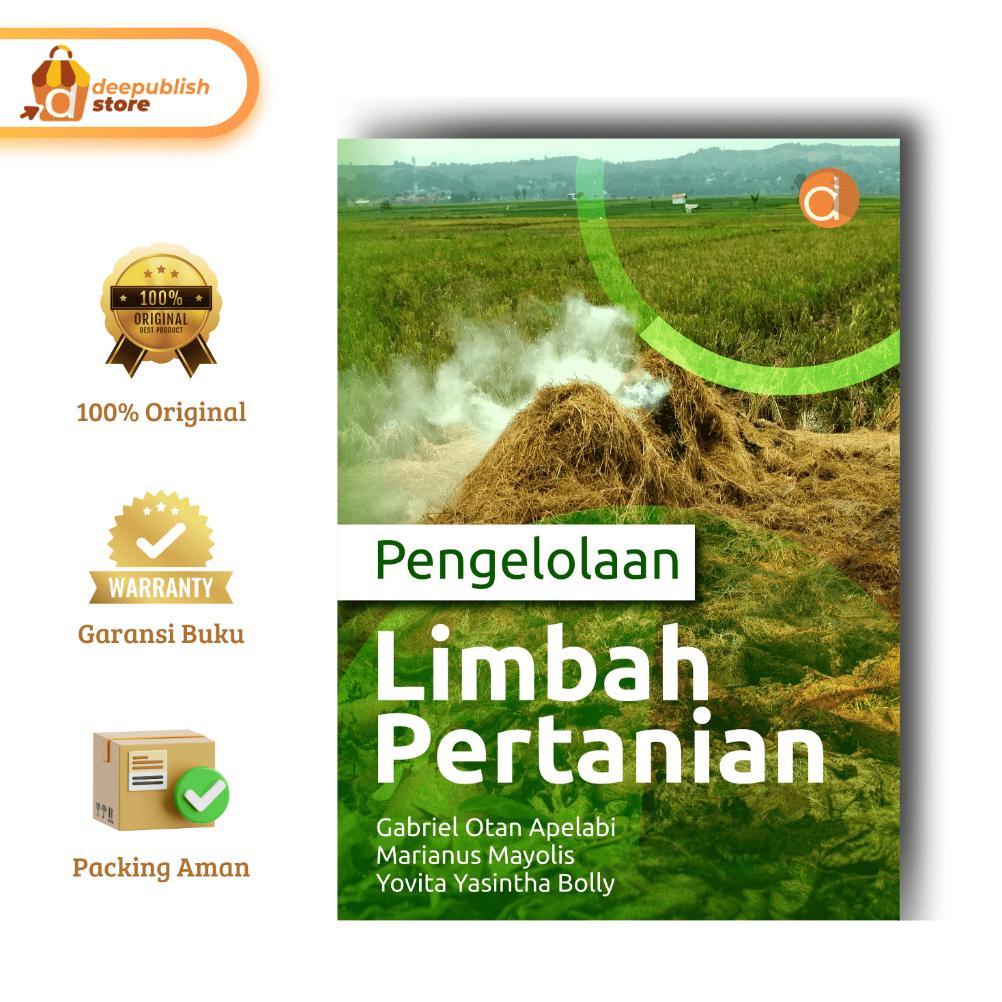 Deepublish - Buku Pengelolaan Limbah Pertanian - Buku Pertanian