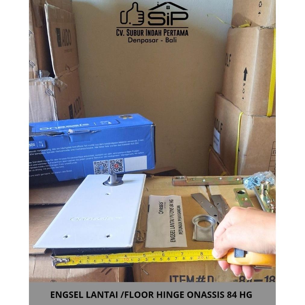 ENGSEL LANTAI/FLOOR HINGE ONASSIS 84 HG/Engsel Lantai Pintu Kaca