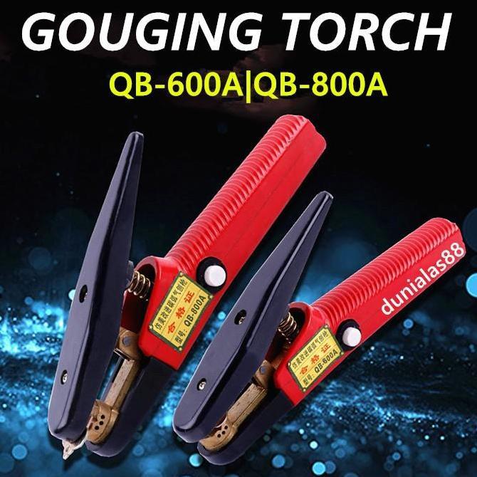 Gouging Torch Qb-600A Qb-800A Qb-1000A Arcair Carbon Mma Machine Part Terbaru 