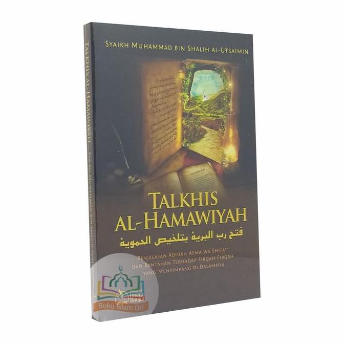 Talkhis Al-Hamawiyah - Penjelasan Aqidah Asma wa Sifat PIB