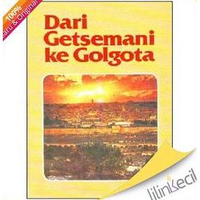 Buku Dari Getsemani ke Golgota