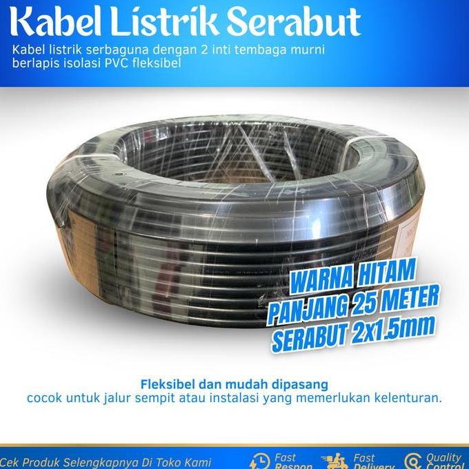 Promo Kabel Listrik Serabut 2X1.5Mm 1 Roll 25 Meter Warna Hitam Kabel Listrik Tembaga Murni 2X1.5Mm 