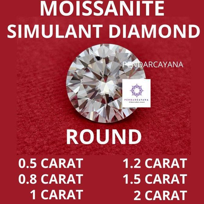 batu permata moissanite simulant diamond 0.5 carat - 2 carat bulat PCS