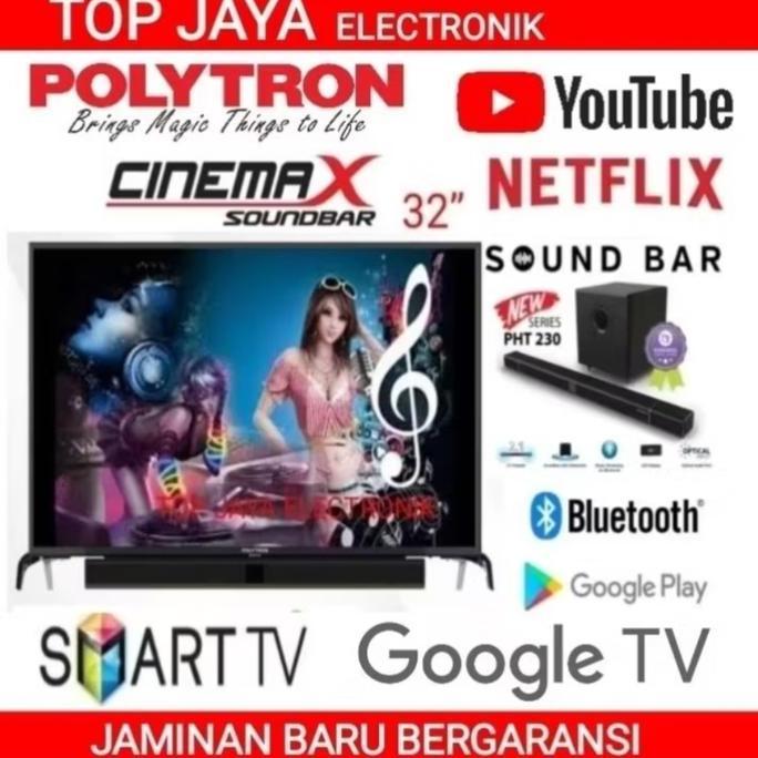 GOOGLE TV 32 INCH POLYTRON SOUND BAR/GOOGLE TV POLYTRON 32 INCH SOUND BAR GARANSI 5 TAHUN
