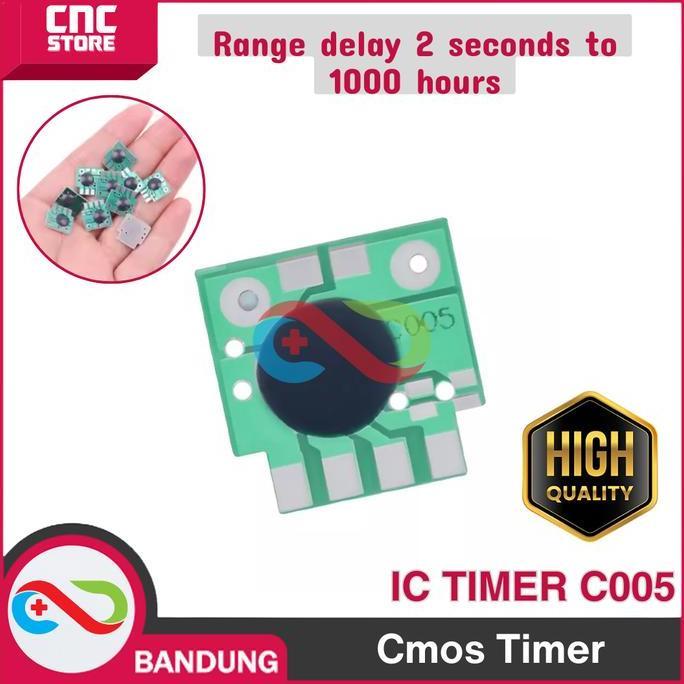 IC TIMER C005 TIMER CMOS TIMER PRESISI 2 DETIK SAMPAI 1000 JAM COB