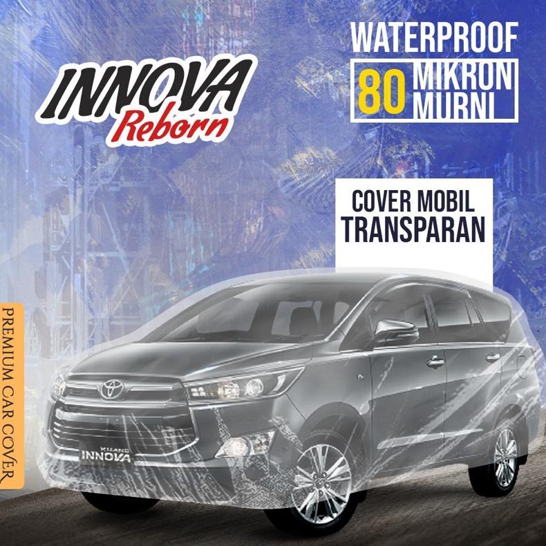 NEW COVER MOBIL TRANSPARAN TEBAL 80 MIKRON INNOVA REBORN WATERPROOF OUTDOOR INDOOR [terbaik][terlari