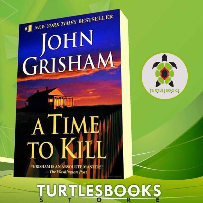 A Time to Kill Grisham, John