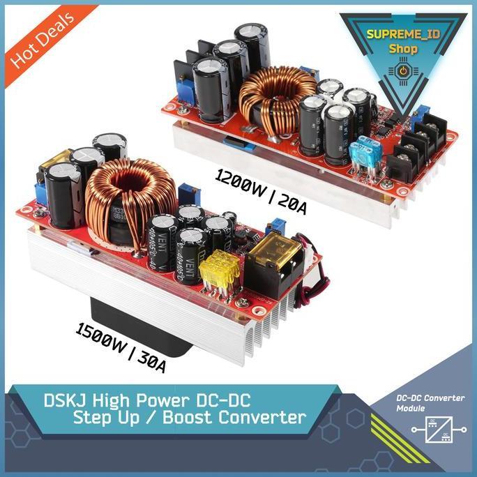 TERBARU - DSKJ High Power DC-DC Step Up Boost Power Supply Converter | 1800W 40A | 1500W 30A | 1200W