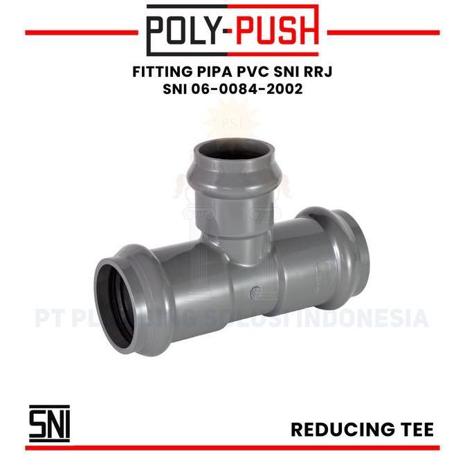HARGA DISC - Poly Push Reducing Tee / Vlok Tee 6 x 4 / 160 x 110 mm Karet (Rubber Joint) PVC SNI RRJ