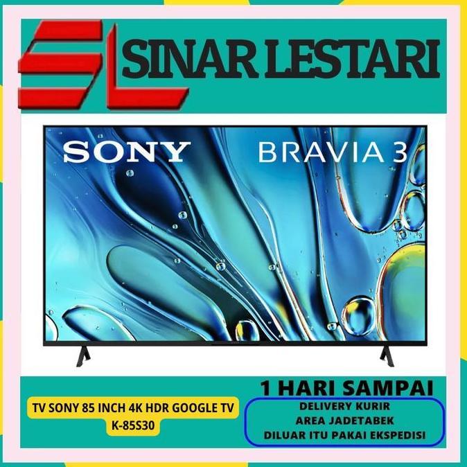 TV SONY K-85S30 85 INCH BRAVIA 3 4K HDR W/ X-BALANCED SPEAKER GOOGLE TV 2024