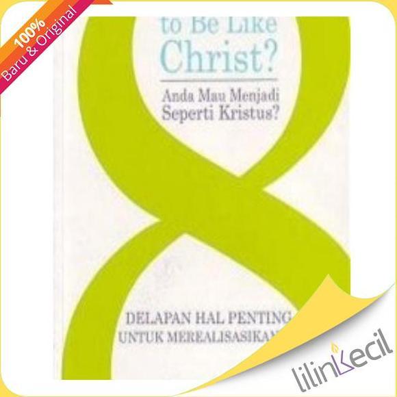 Buku So,You Want to Be Like Christ - Terjemahan (Charles Swindoll)