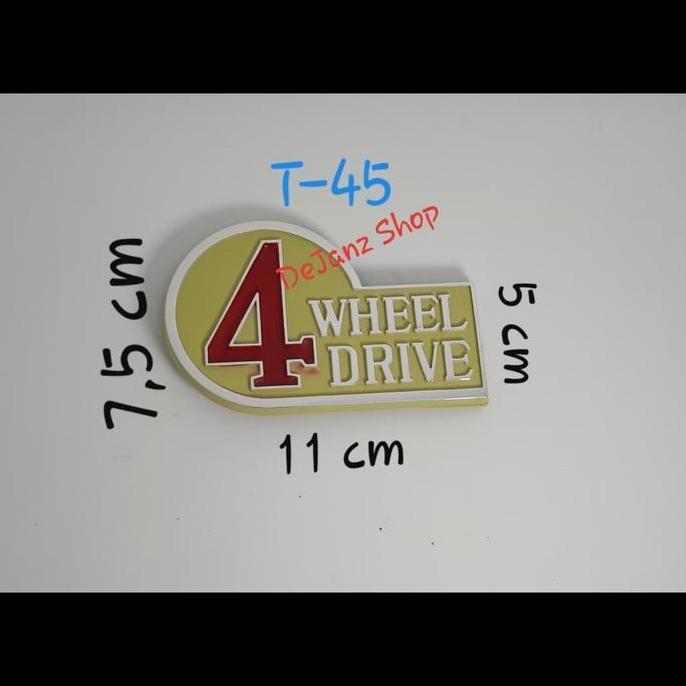 Emblem - Logo - Lambang - Tempelan 4 WHELL DRIVE . 4WD . 4 WD .T45