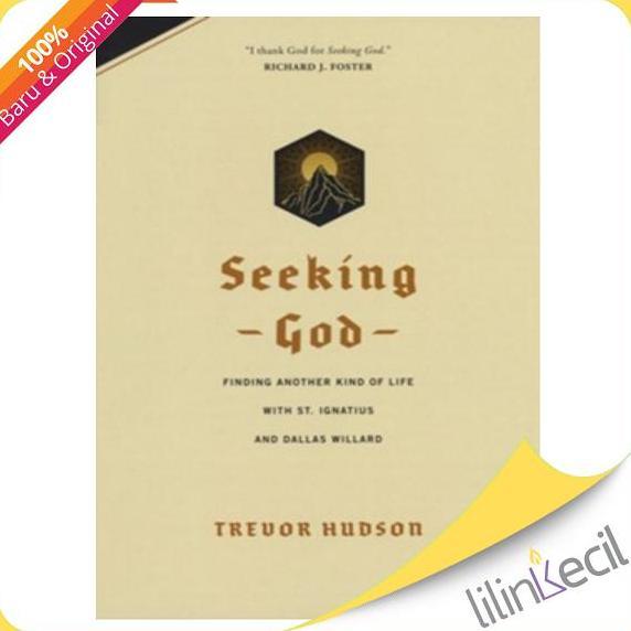 Seeking God : Finding Another Kind of Life with St. Ignatius and Dallas Willard (Trevor Hudson)