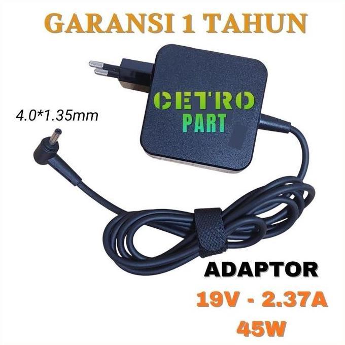DR315 - Super murah Adaptor Charger 19V 2.37A 45W 4.0*1.35mm - For Type F411 F411U F411UF F411UN F41