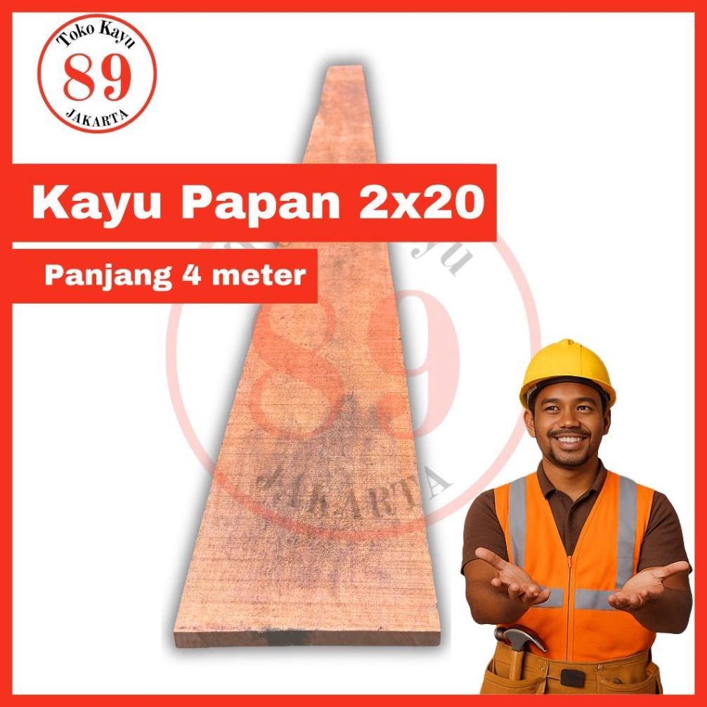 Kayu Papan 2x20 - panjang 4 meter / Meranti / Kayu Papan Proyek / Kamper / Lisplang / Lis Plang / Pa