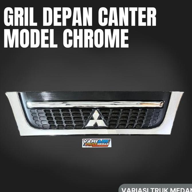 NEW GRIL DEPAN CANTER MODEL CHROME