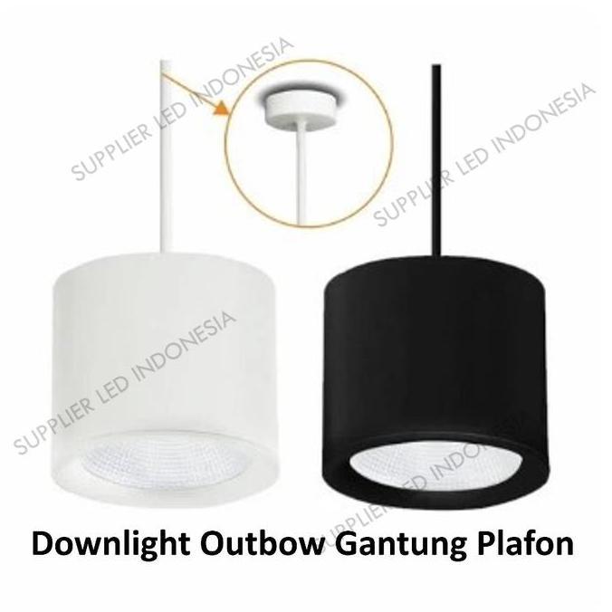 Lampu Gantung Downlight Outbow 7Watt 12Watt 20Watt  3000K 4000K 6000K