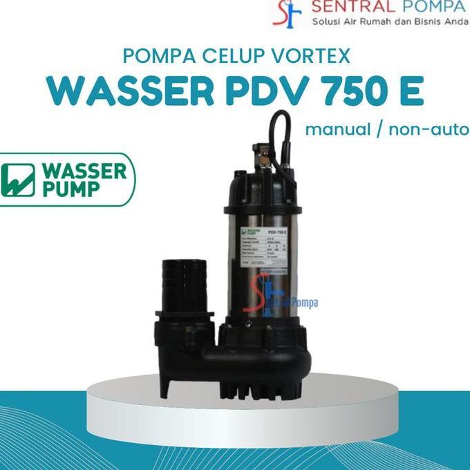 TERBARU - Wasser PDV-750E Pompa Celup Air Kotor Submersible Pump non-auto PDV 750 E