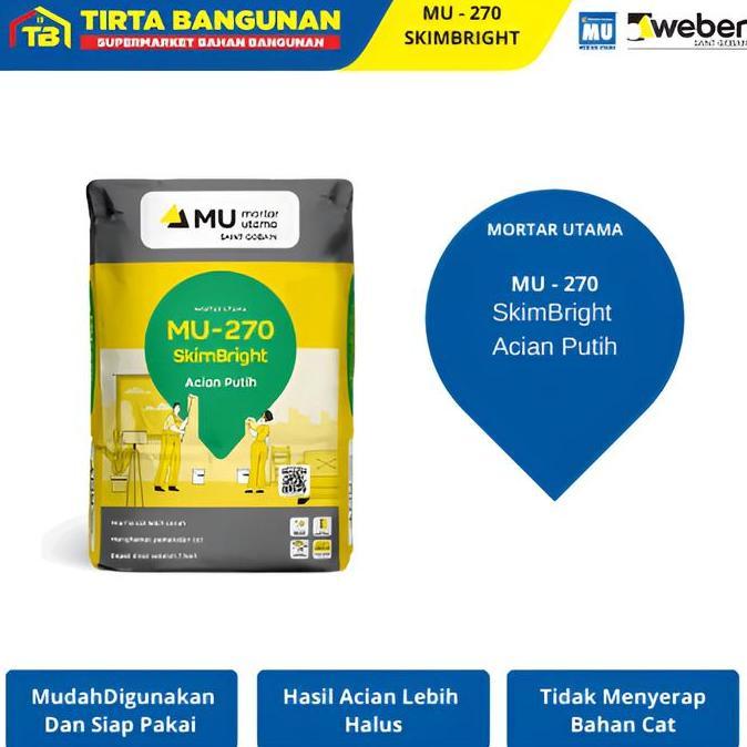 MU 270 SKIMBRIGHT ACIAN PUTIH UNTUK PERMUKAAN PLESTER DA BETON MORTAR SIAP PAKAI 25 KG