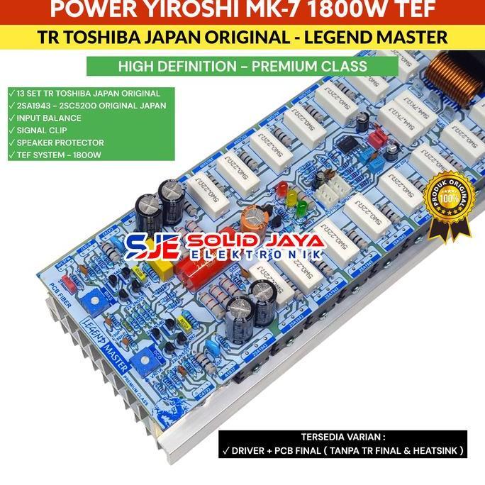 KIT POWER YIROSHI MK7 MK 7 MK-7 1800W PLUS TRANSISTOR TR FINAL FOR TOSHIBA 2SA1943 2SC5200 ASLI JAPA