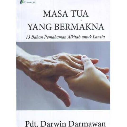 Ready Masa Tua Yang Bermakna (Pdt. Darwin Darmawan)