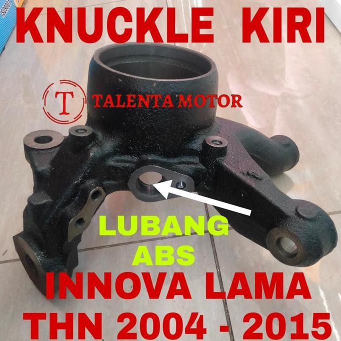 STEERING KNUCKLE KIRI INNOVA LAMA 2004 - 2015 MODEL ABS KNUKLE KNUKEL