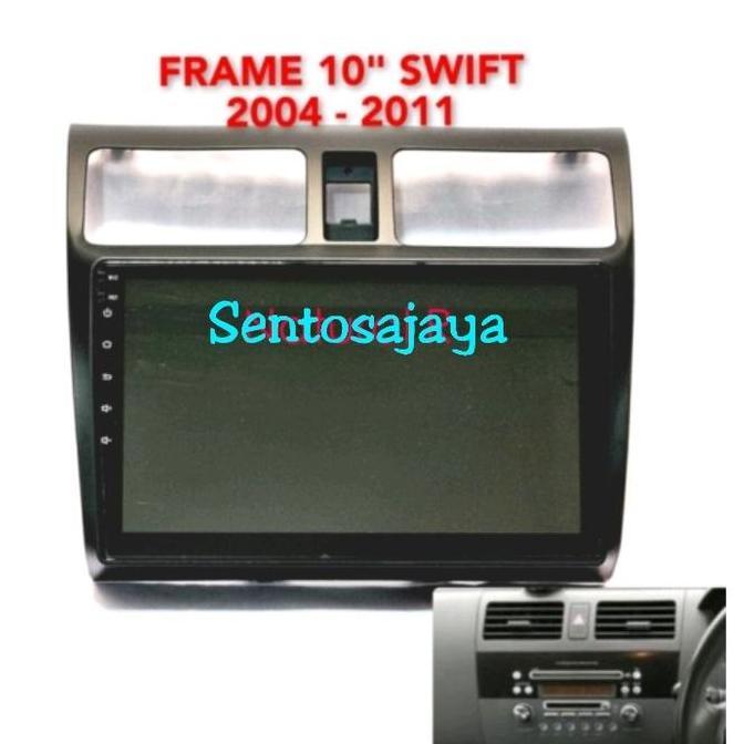 Frame Headunit 10Inch SUZUKI SWIFT TAHUN 2004-2011