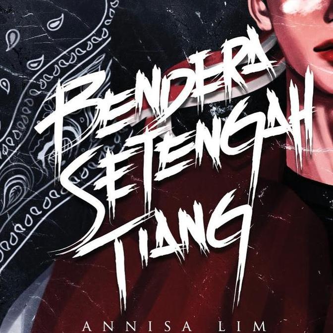 Novel BENDERA SETENGAH TIANG (Annisa Lim)