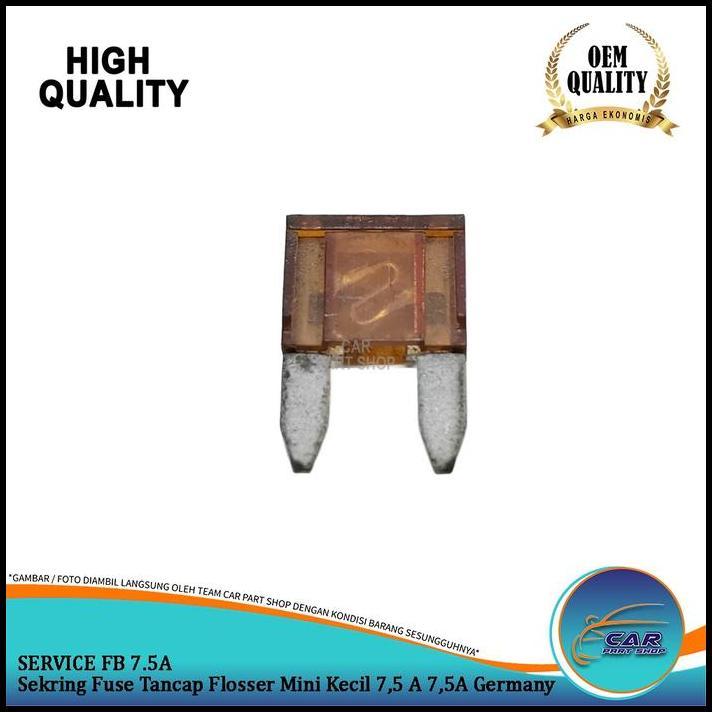 TERLARIS SEKRING SEKERING FUSE TANCAP FLOSSER MINI KECIL 7,5 A 7,5A GERMANY 