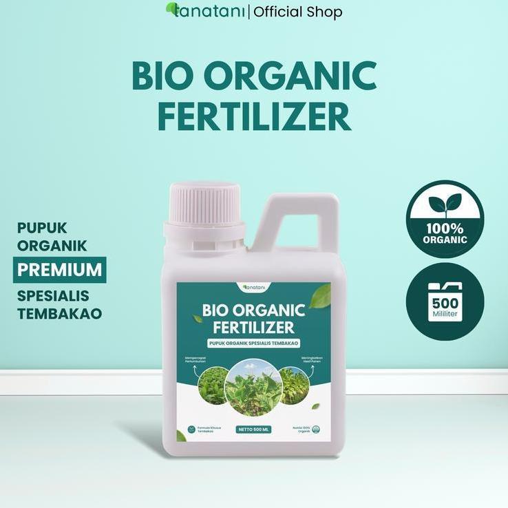 Tanatani - Bio Organic Fertilizer - Pupuk Organik Cair Untuk Tanaman Tembakao Kemasan 500 Ml