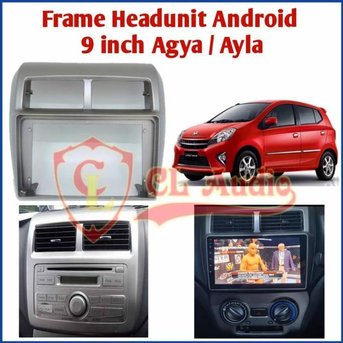 FRAME HEAD UNIT ANDROID 9INCH AGYA AYLA //