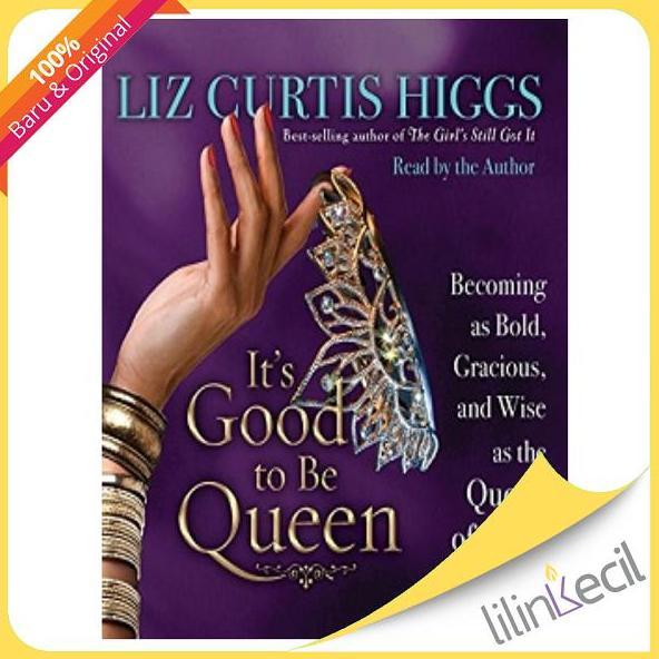 Buku It's Good to Be Queen - Liz Curtis Higgs