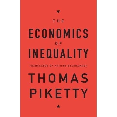Thomas Piketty - The Economics of Inequality