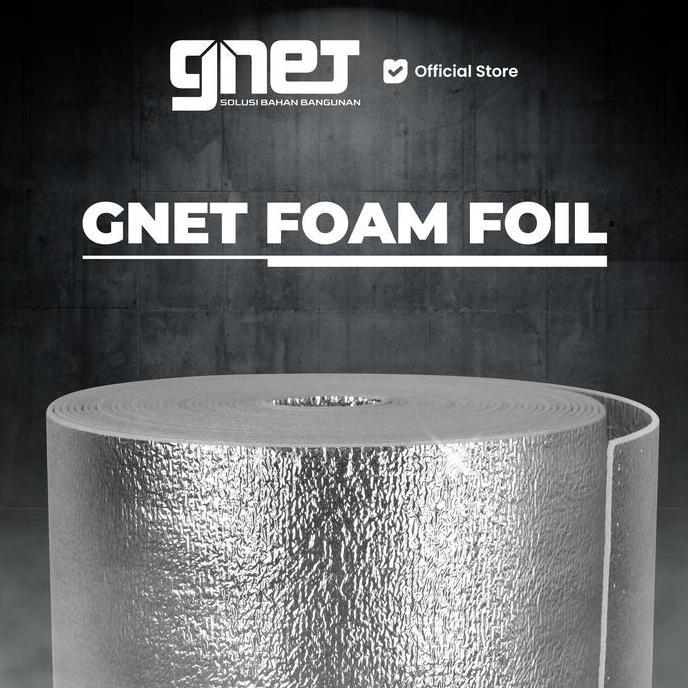 Gnet Foil Peredam Panas Foam | Alumunium Peredam Panas Atap