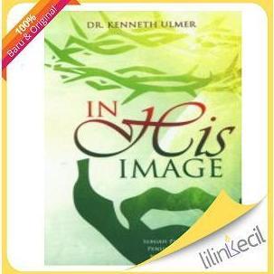 Buku In His Image - Terjemahan (Dr. Kenneth Ulmer)