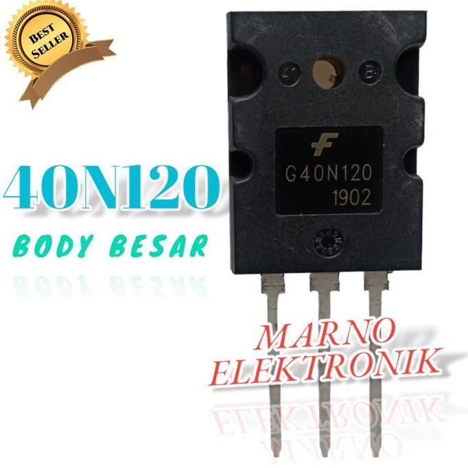 TR TRANSISTOR 40N120 40-N120 40 N120 N 120 BODY BESAR TR A2162