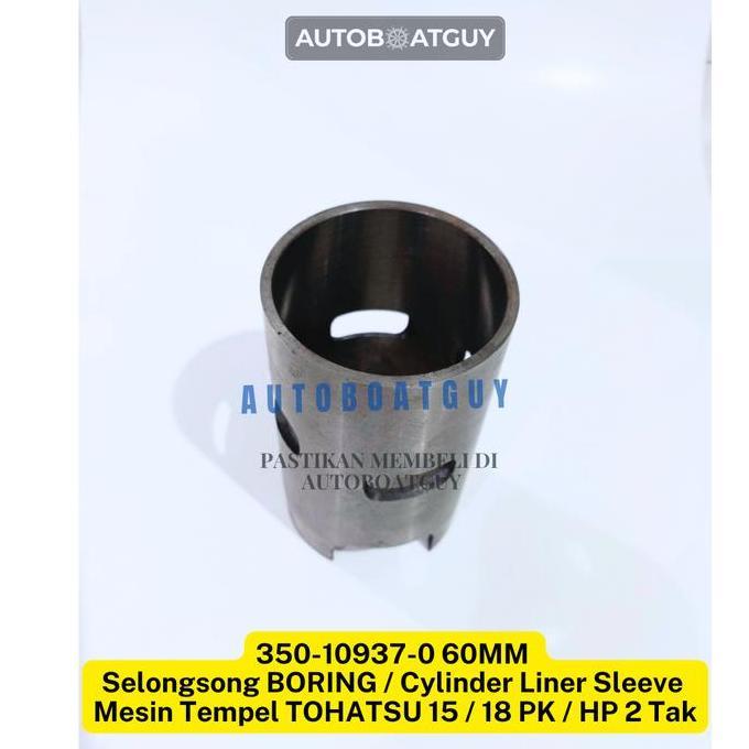 350-10937-0 60MM Selongsong BORING / Cylinder Liner Sleeve Mesin Tempel TOHATSU 15 / 18 PK / HP 2 Ta