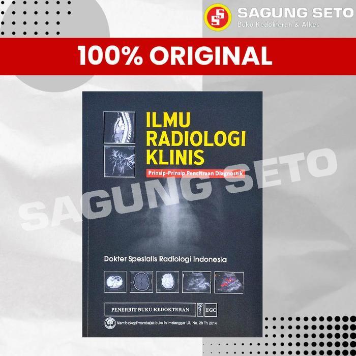 BUKU ILMU RADIOLOGI KLINIS PRINSIP-PRINSIP PENCITRAAN DIAGNOSTIK - BACHTIAR ORIGINAL DAN TERPERCAYA