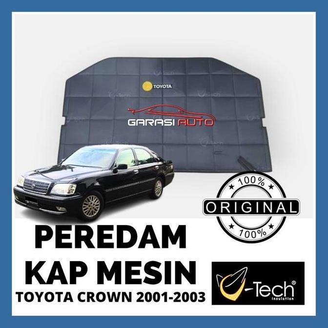 Peredam Suara Panas Kap Mesin Mobil Toyota Crown 2001-2003 Ori VTECH