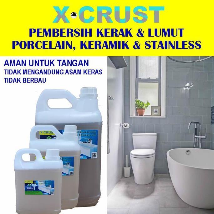 X-CRUST PEMBERSIH KERAK & LUMUT PORCELAIN, KERAMIK, STAINLESS. NO HCL