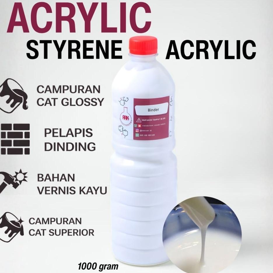 Binder Styrene Akrilik/ Acrilic/ Akrilik Cat/ Aclyric/ Binder/ Acrylic 1Kg