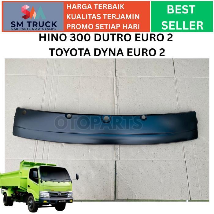 Garnish Front Panel Cowl Wiper Kedok Totok Dada Depan Bagian Atas Hino 300 Dutro Toyota Dyna Euro 2 