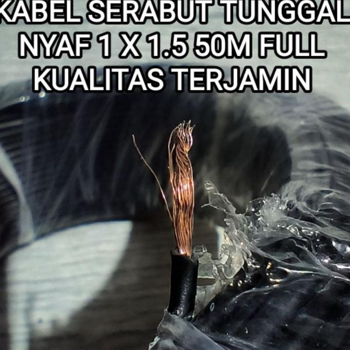 Sdj Kabel Nyaf 1X1.5 50M Full Cable Tunggal Serabut Bagus Berkualitas 1 X 1,5 50 Meter Cable Awg Mot