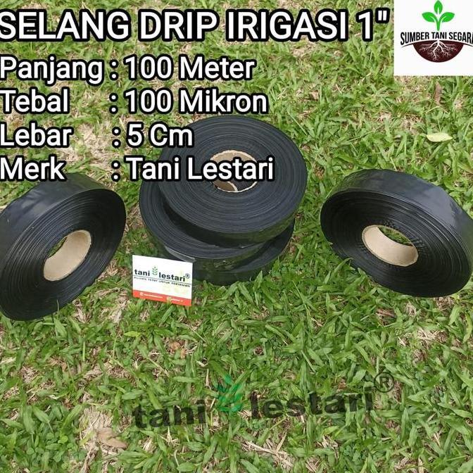 NEW SELANG DRIP IRIGASI 1" INCH 100 METER 100 MIKRON TANI LESTARI ORI