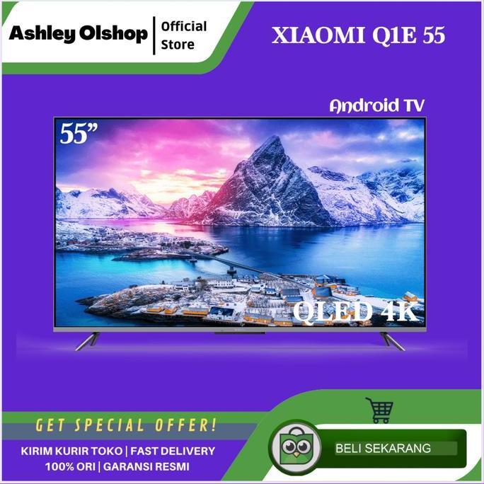 TERLARIS LED TV QLED 55 XIAOMI MI TV 55 Q1E QLED XIOMI 55 INCH 4K UHD ANDROID
