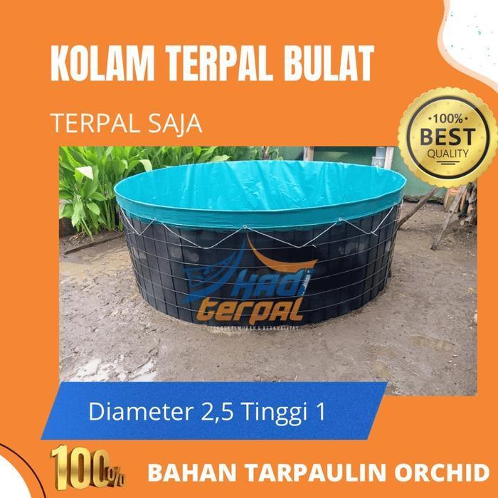 Terpal Saja Diameter 2,5 Tinggi 1 Meter Orchid Kolam Terpal Bulat