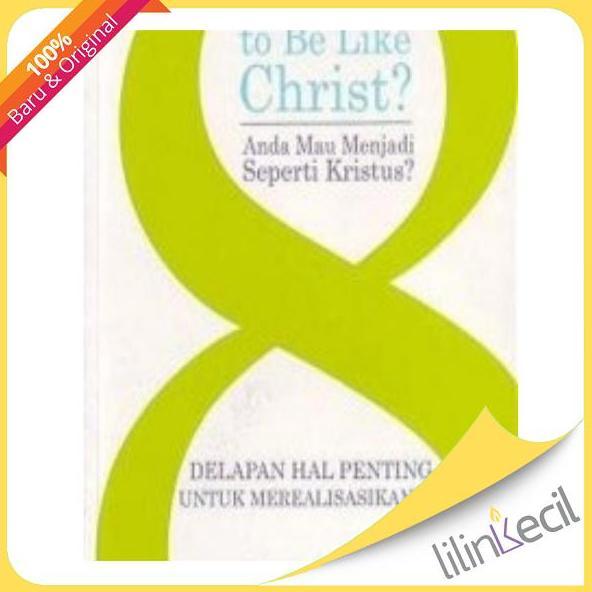 Buku So,You Want to Be Like Christ - Terjemahan (Charles Swindoll)